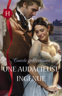 Mortimer Carole — Une audacieuse ingénue