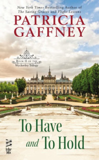 Patricia Gaffney — To Have and To Hold