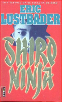 Lustbader, Eric Van — Nicholas Linnear 03 - Shiro Ninja