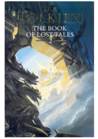 Tolkien, J R R — The Book Of Lost Tales Part II