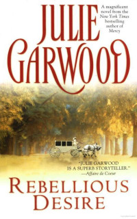 Garwood Julie — Rebellious Desire