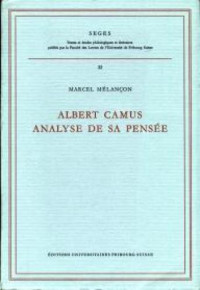 Marcel Mélançon — Albert Camus, Analyse De Sa Pensée