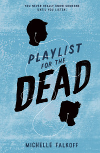 Michelle Falkoff — Playlist For The Dead