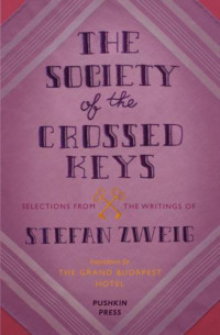 Stafan Zweig — The Society of the Crossed Keys