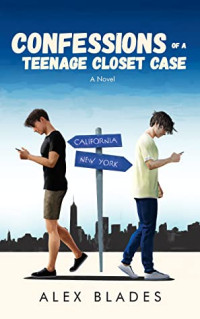 Alex Blades — Confessions of a Teenage Closet Case