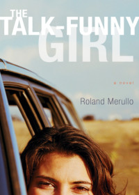 Merullo Roland — The Talk-Funny Girl