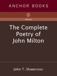 Milton John — The Complete Poetry of John Milton (ed John T Shawcross) (Anchor Books)