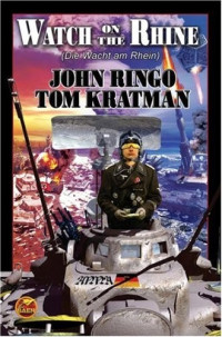 John Ringo, Tom Kratman — Watch on the Rhine (Legacy of the Aldenata 7)