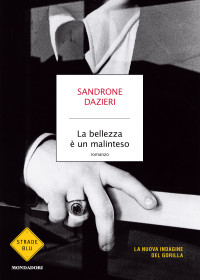 Sandrone Dazieri — La bellezza è un malinteso