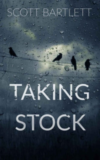 Scott Bartlett — Taking Stock