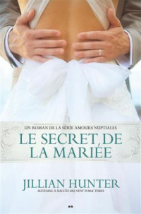 Jillian Hunter — Amours nuptiales 2 Le secret de la mariée