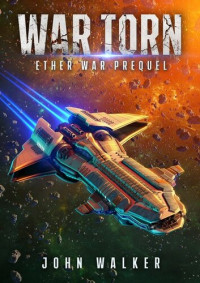John Walker — War Torn - Ether War Prequel