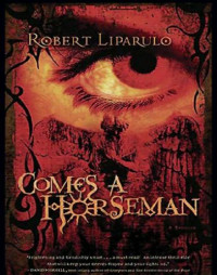 Liparulo Robert — Comes a Horseman (novel)