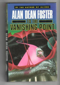 Foster, Alan Dean — To the Vanishing Point