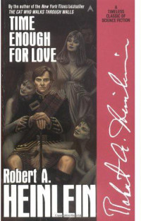 Robert A. Heinlein — Time Enough for Love - The Lives of Lazarus Long