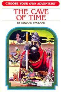 Packard Edward — The Cave of Time (Choose Your Own Adventure 1)