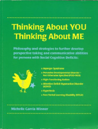 Winner Michelle Garcia — Thinking About You Thinking About Me: Philosophy and strategies to further develop perspective taking and communicative abilities for persons with Asperger ... Autism, Hyperlexia, ADHD, PDD-NOS, NVLD