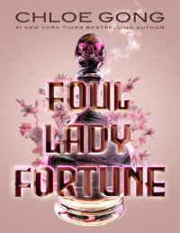 Chloe Gong — Foul Lady Fortune