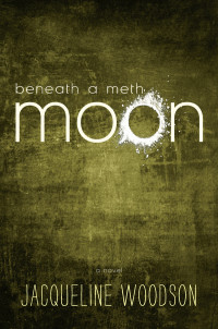 Jacqueline Woodson — Beneath a Meth Moon