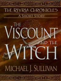 Michael J Sullivan — The Viscount and the Witch
