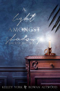 Kelley York, Rowan Altwood — A Light Amongst Shadows