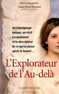 Pierre Jovanovic, Anne Bruyant — L'Explorateur de l'Au-Delà