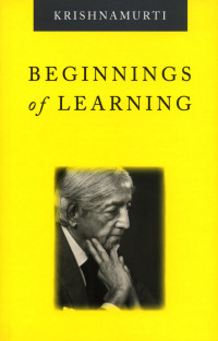 Krishnamurti Jiddu; Others — Beginnings of Learning