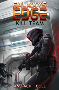 Anspach Jason; Cole Nick — Kill Team - Galaxy's Edge 3