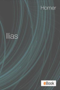 Homer — Ilias