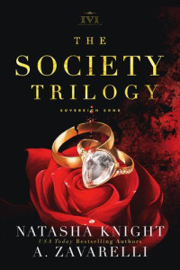 Natasha Knight; A. Zavarelli — The Society Trilogy: A Sovereign Sons Novel