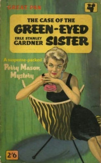 Gardner, Erle Stanley — The Case of the Green - Eyed Sister