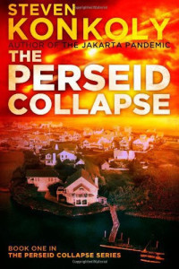 Steven Konkoly — The Perseid Collapse - Alex Fletcher, Book 2
