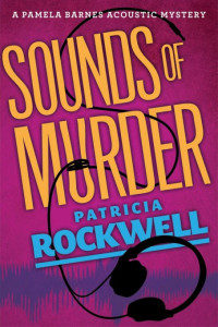 Patricia Rockwell — Sounds of Murder - Pamela Barnes Acoustic Cozy Mystery 1