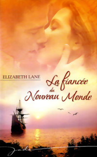 Lane Elizabeth — La Fiancée du Nouveau Monde