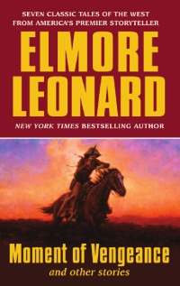 Leonard Elmore — Moment of Vengeance and Other Stories