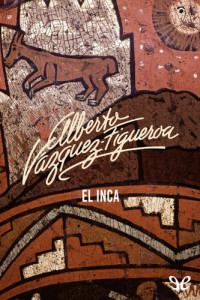 Alberto Vázquez-Figueroa — El Inca