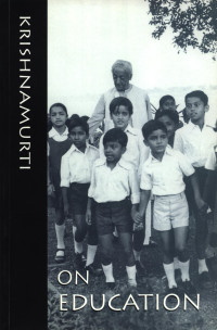 Krishnamurti Jiddu; Others — Krishnamurti on Education