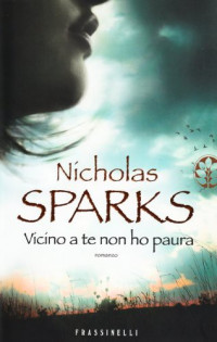 Nicholas Sparks — Vicino a te non ho paura