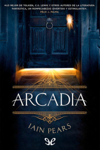 Iain Pears — Arcadia