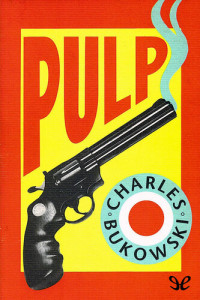 Charles Bukowski — Pulp