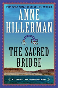 Anne Hillerman — The Sacred Bridge 