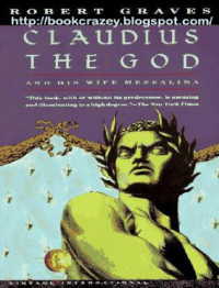 Graves Robert — Claudius the God and His Wife Messalina