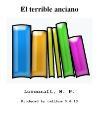 Lovecraft, H P — El terrible anciano