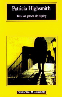 Highsmith Patricia — Tras los pasos de Ripley