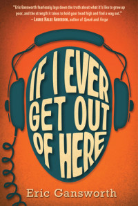 Eric Gansworth — If I Ever Get Out of Here