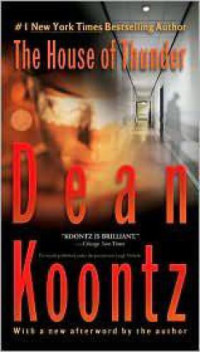 Koontz, Dean Ray — The House of Thunder