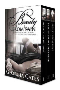 Georgia Cates — The Beauty Series Bundle [Beauty from Pain; Beauty from Surrender; Beauty from Love]