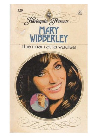 Wibberley Mary — The Man at La Valaise