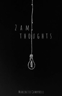 Makenzie Campbell — 2am Thoughts