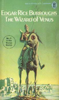 Burroughs, Edgar Rice — The Wizard of Venus